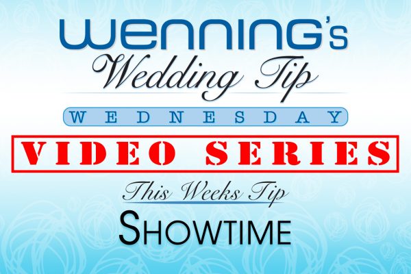 Bridal Show Wedding Tips | Showtime | Wenning Entertainment