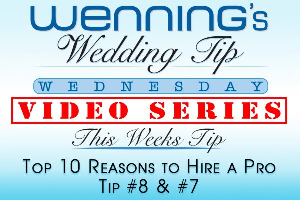 Top 10 Reasons to Hire a Pro | Tip 8 & 7 | Wenning Entertainment