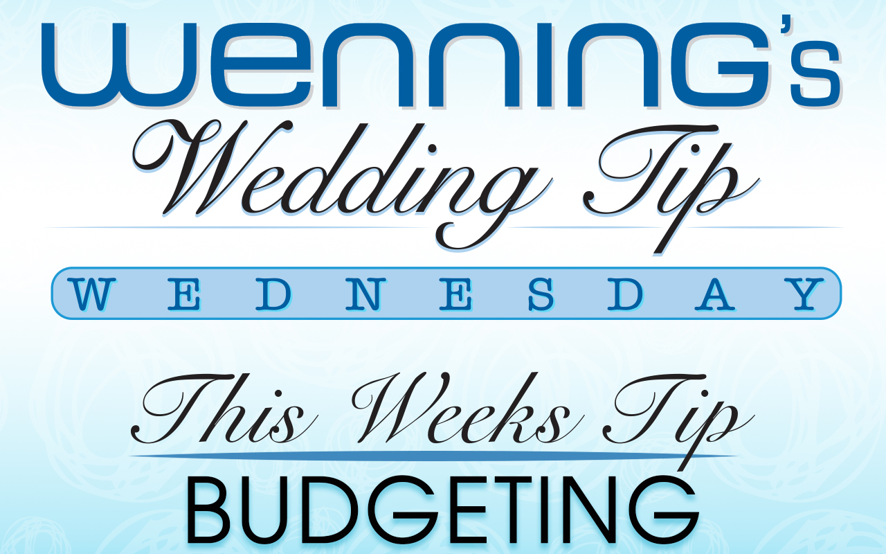 Wenning Tips, Wedding Tips, Wedding Budgeting