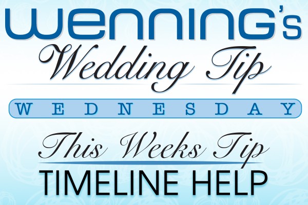 Wenning's Wedding Tips | Timeline Help