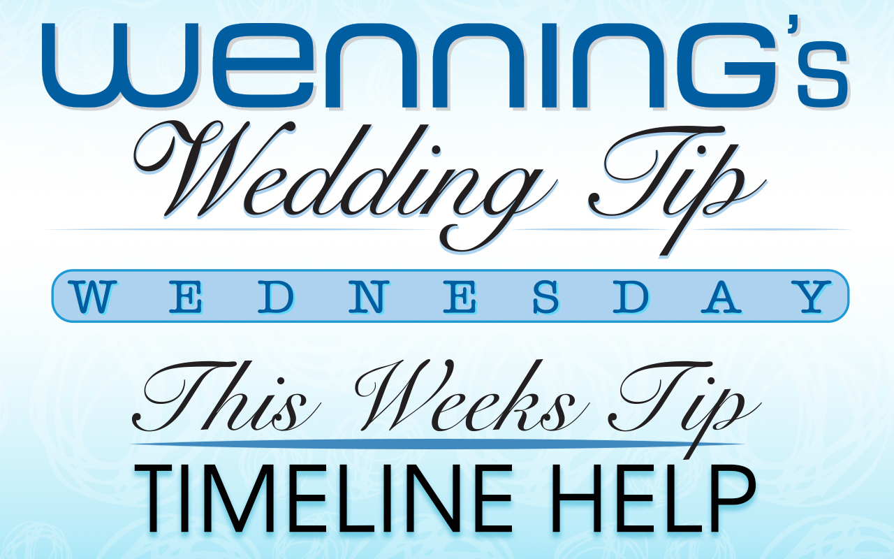 Wenning's Wedding Tips | Timeline Help