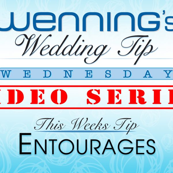 Bridal Show Wedding Tips | Entourage | Wenning Entertainment