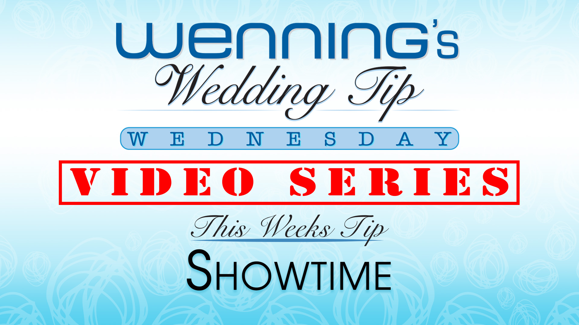 Bridal Show Wedding Tips | Showtime | Wenning Entertainment