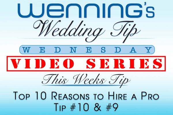 Top 10 Reasons to Hire a Pro | Tip 10 & 9 | Wenning Entertainment