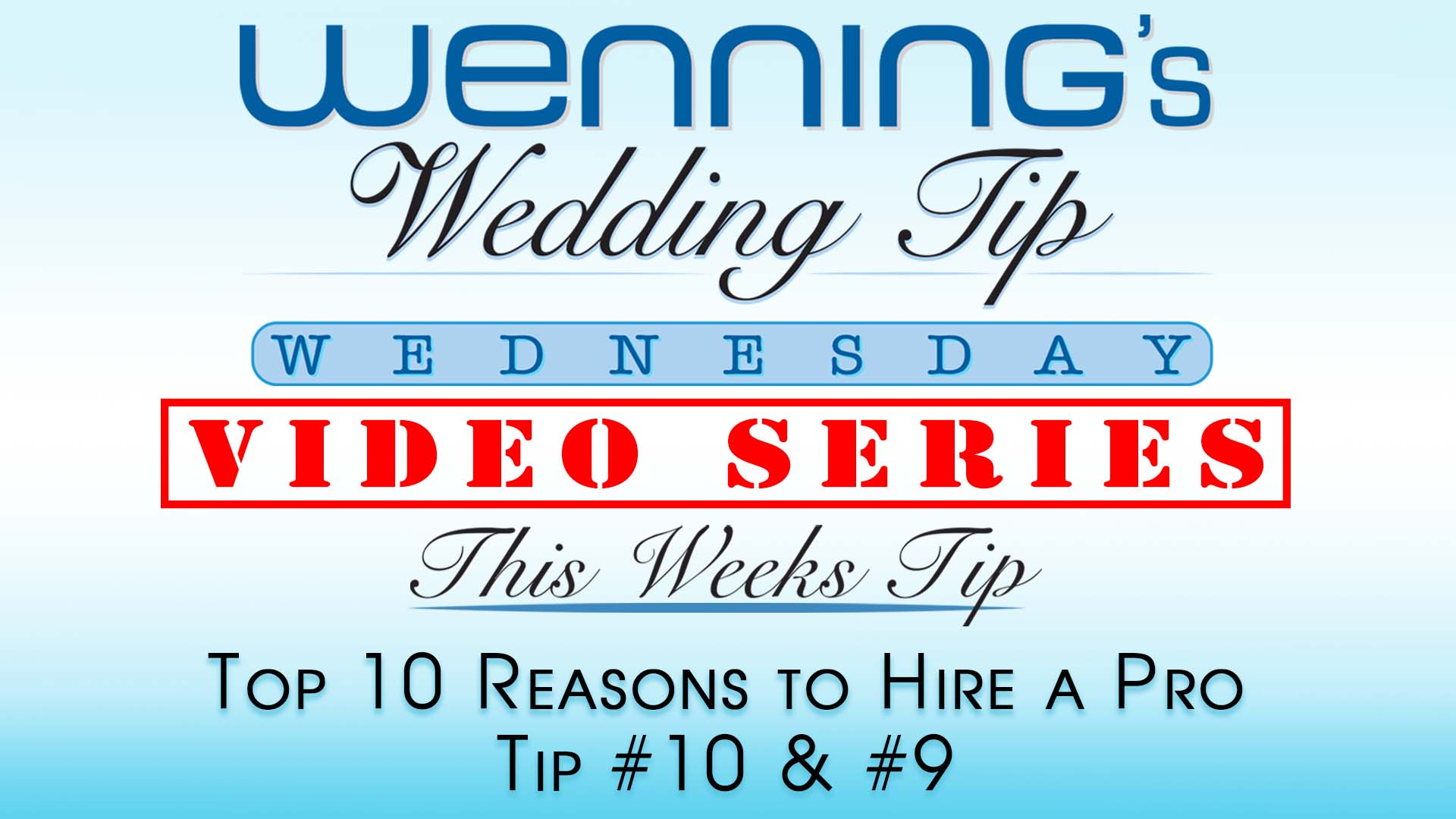 Top 10 Reasons to Hire a Pro | Tip 10 & 9 | Wenning Entertainment