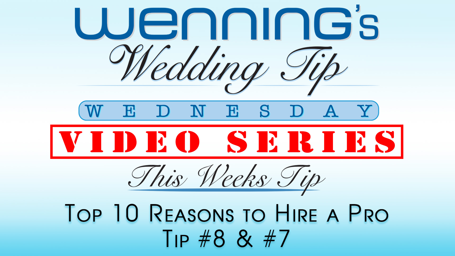 Top 10 Reasons to Hire a Pro | Tip 8 & 7 | Wenning Entertainment