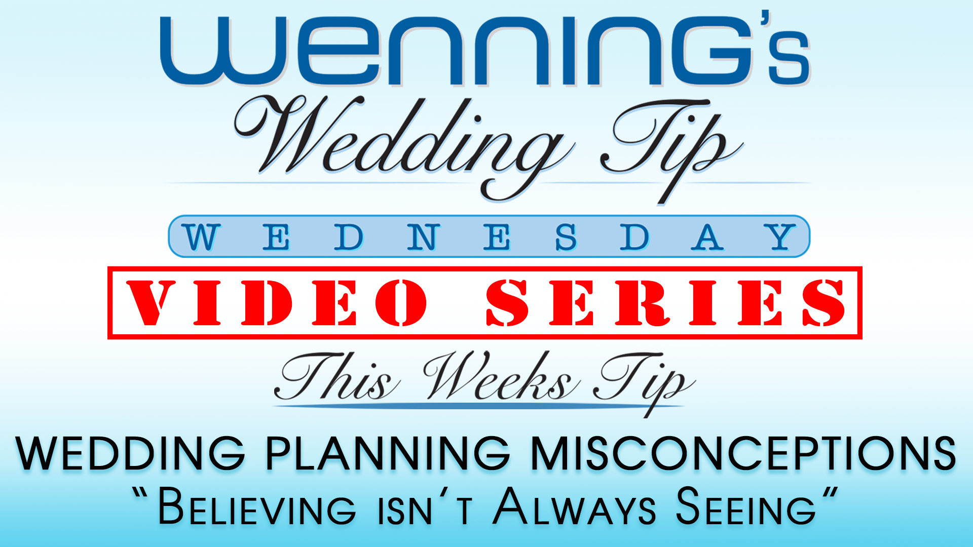 WWTW | Wedding Planning Misconceptions | Believing isn't Always Seeing