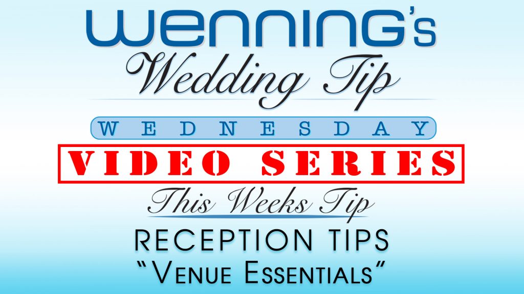 Reception Tips Venue Essentials Wenning Entertainment