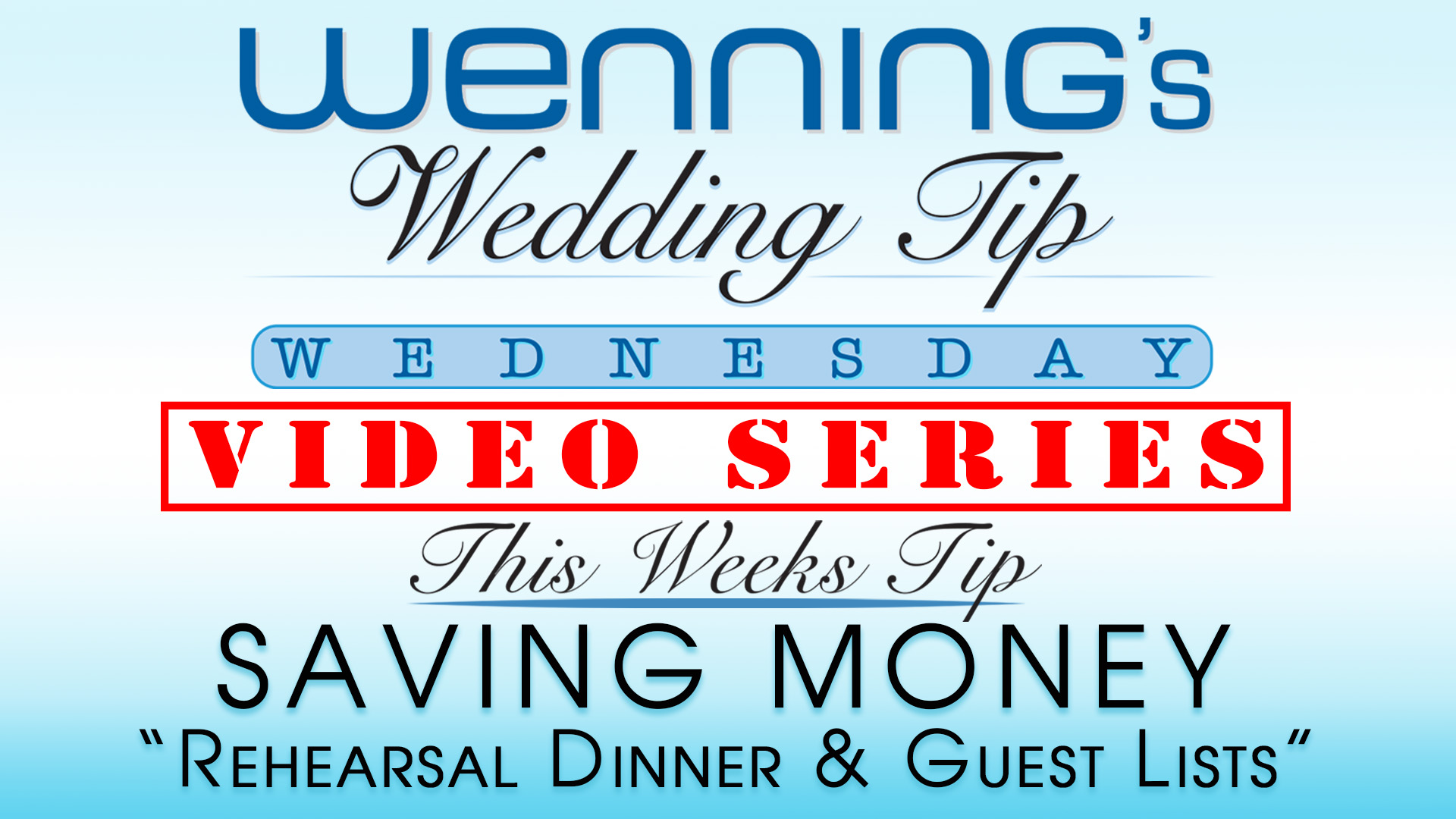 WWTW | Saving Money | Rehearsal Dinner & Guest Lists