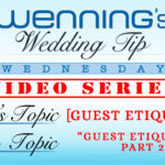 Guest Etiquette Part 2 | Wedding Tips