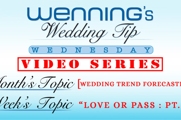 Love or Pass - Part 4 | Wedding Tip Wednesday