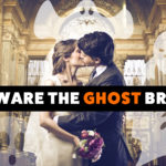 BEWARE The Ghost Bride!!