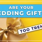 Wedding Registry should not be Too Trendy